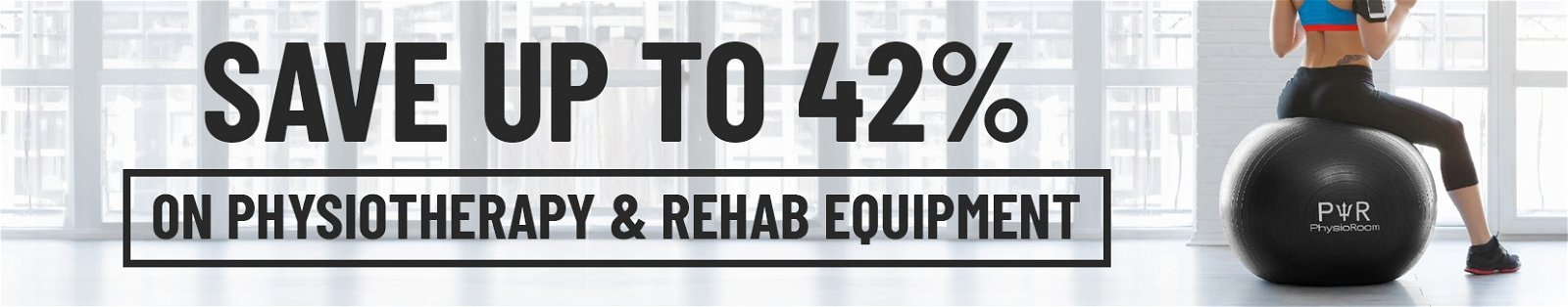 save up to 42% on physiotherapy & rehab equipment